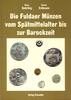 Deutschland Germany Fulda Münzkatalog Die Fuldaer Münzen vom Spätmittelalter bis zur Barockzeit . 100.0256.00 -
