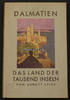 Dalmatien / Kroatien / Montenegro August Leiss / Durchs Land der Tausend Inseln / Fahrten durch Dalmatien -
