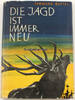 Bundesrepublik Deutschland Hermann Huttel / Die Jagd ist immer neu -