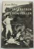 Bundesrepublik Deutschland Alexander v. Bülow / Jägerleben aus dem Vollen / Fünfzig Jahre Waidwerk -