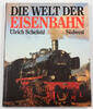 Bundesrepublik Deutschland Ulrich Schefold / Die Welt der Eisenbahn -