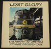 USA Fotoband mit 130 Abbildungen / Ian Logan / Lost Glory / Eisenbahn in Amerika ... -