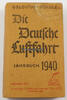 Drittes Reich / Hannover Dr. Heinz Orlovius / Ing. Richard Schulz / Die Deutsche Luftfahrt /Jahrbuch 1940 -