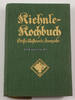 Bundesrepublik Deutschland Kiehnle=Kochbuch/Große illustrierte Ausgabe mit Haushaltskunde / Jubiläums=Ausgabe -