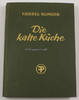Bundesrepublik Deutschland Carl Friebel / Heinz Klinger / Die Kalte Küche / Handbuch für praktisches ... -