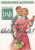 Dortmund / Westfalen Ansichtskarte / Postkarte / DAB / Dortmunder Actien Bier / Welche Freude! -