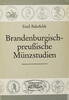 Berlin Emil Bahrfeldt - Brandenburgisch-preußische Münzstudien -