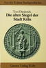 Köln/Greven Toni Diederich - Die alten Siegel der Stadt Köln -