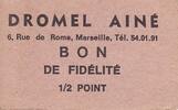 France Sans valeur Marseille Bon de fidélité. 1/2 Pt. DROMEL AINE -