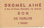 France Sans valeur Marseille Bon de fidélité. 1 Pt. DROMEL AINE -