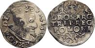 Polen Posen Dreigröscher Trojak Sigismund III. 1587-1632 -