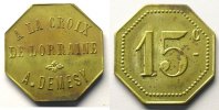 Monnaies et jetons de nécessité 15 cent REMIREMONT (88) A la croix de Lorraine, A. Demesy Elie manque 15 cent Lt, 8 23mm TTB+ -
