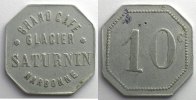 Monnaies et jetons de nécessité NARBONNE (11) Grand Café Glacier - SATURNIN Elie 45,2 10 c Al,4c 26 mm TB+/TTB -