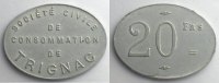 Monnaies et jetons de nécessité TRIGNAC (44) Société Coopérative de Consommation Elie 15.8 20 F Al, Ov. 22x29mm TTB -