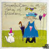 Imperfection is a form of feedom...- Kunstbillet von Michaela Mara -