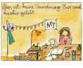 Das ist keine Unordnung. Hier wird kreativ gelebt... - Kunstbillet von Michaela Mara -