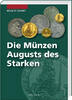 Sachsen 1.<br> Auflage Die Münzen August des Starken, <b>Band 6</b> -