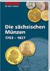 Sachsen 1.<br> Auflage Die sächsischen Münzen 1763 – 1827, <b>Band 8</b> -